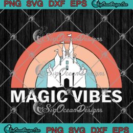 Magic Vibes Cute Matching Vacation SVG Kids Vacation Disney Gift SVG PNG EPS DXF Cricut File