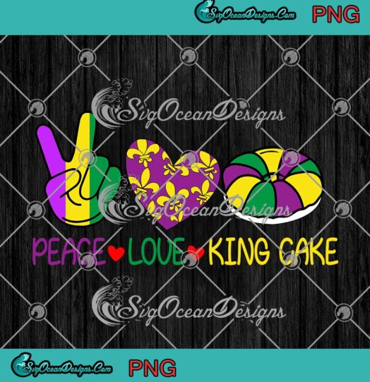 Peace Love King Cake Mardi Gras Party Carnival Mardi Gras Costume SVG PNG Cricut