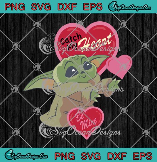 Star Wars Baby Yoda The Mandalorian Grogu Catch My Heart SVG Valentines Day SVG PNG Cricut