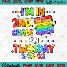 Teacher I'm In 2nd Grade On Twosday 2-22-2022 SVG Tuesday February 2nd SVG PNG Cricut