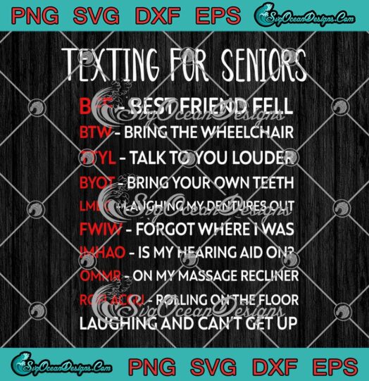 Texting For Seniors BFF Best Friend Fell Funny SVG PNG Cricut