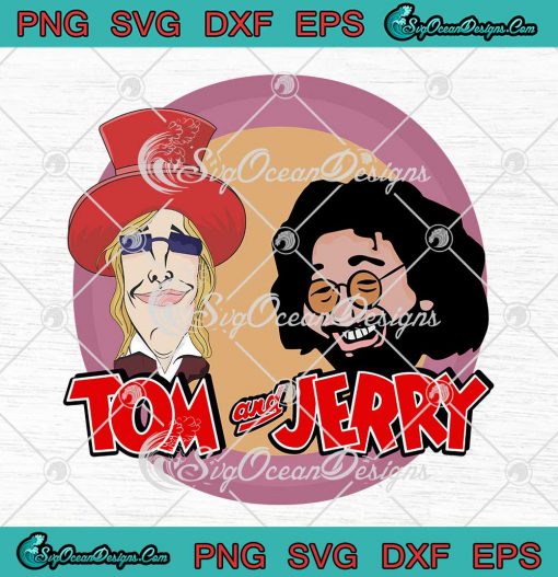 Tom And Jerry Tom Petty And Jerry Garcia 2022 SVG PNG Cricut
