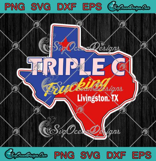 Triple C Trucking Livingston Tx SVG PNG Cricut