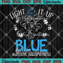 Autism Awareness Light It Up Blue SVG Autism Awareness Month SVG PNG EPS DXF Cricut File