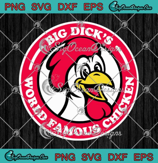 Big Dick's World Famous Chicken SVG PNG Cricut