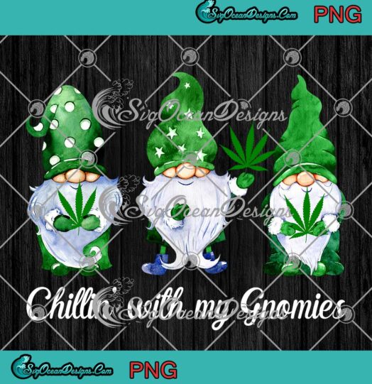 Chillin’ With My Gnomies PNG Cannabis Gnome Christmas Marijuana PNG JPG