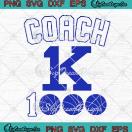 Coach K 1000 Wins Basketball Coach Mike Krzyzewski Game Duke SVG PNG Cricut