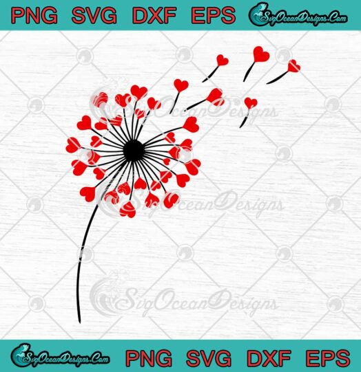 Dandelion Flowers Hearts Dandelion Love SVG Happy Valentine's Day SVG PNG Cricut