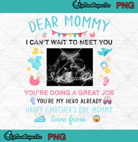 Dear Mommy I Cant Wait To Meet You png