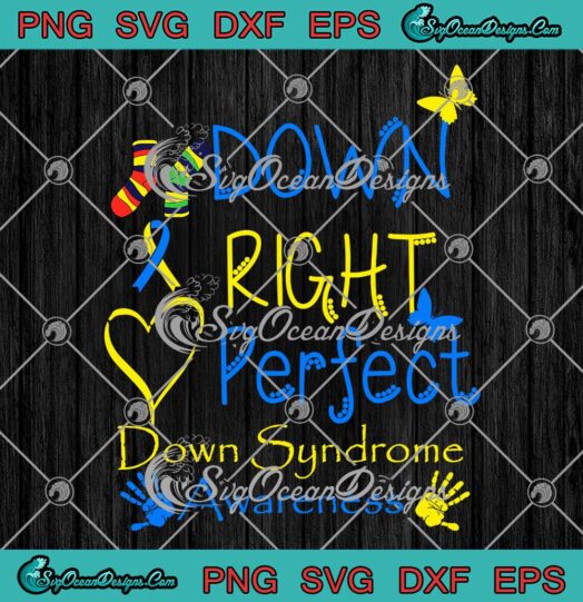 Down Right Perfect Down Syndrome Awareness SVG PNG EPS DXF World Down Syndrome Day SVG Cricut File