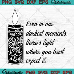 Encanto Candle Even In Our Darkest Moments There's Light SVG PNG EPS DXF Cricut File