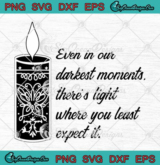 Encanto Candle Even In Our Darkest Moments There's Light SVG PNG EPS DXF Cricut File