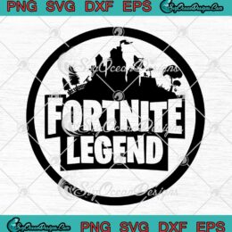 Fortnite Legend Gaming Children's Boy's Gifts SVG Game Lovers SVG PNG Cricut