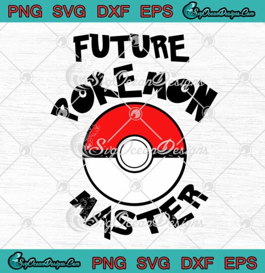 Future Pokemon Master Pokemon Go Video Game SVG Gaming Master SVG PNG Cricut