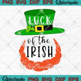 Luck Of The Irish Leprechaun Hat Leprechaun Irish SVG St. Patrick’s Day SVG PNG Cricut