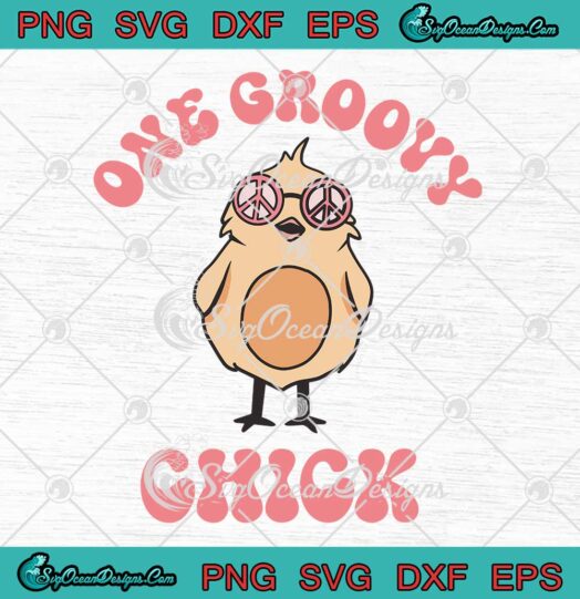 One Groovy Chick Hippie Chick Gifts SVG PNG Cricut