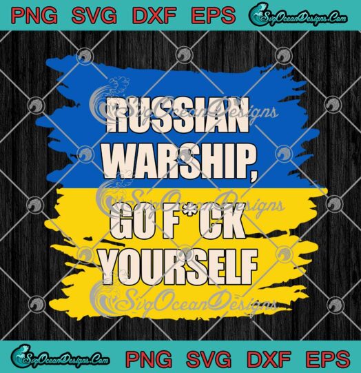 Russian Warship Go Fuck Yourself SVG Ukraine Flag Support Ukraine SVG PNG Cricut