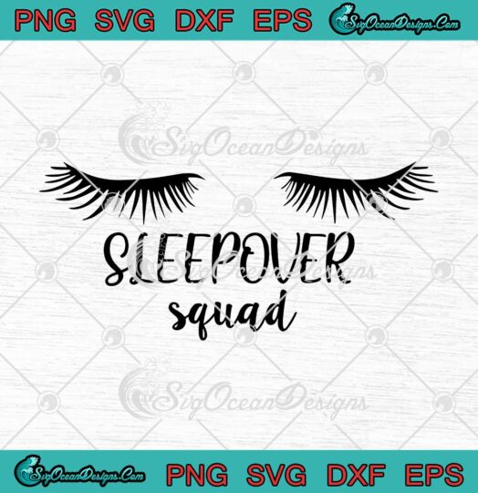 Sleepover Squad Kids Cute Eyelashes Slumber Party Funny SVG PNG Cricut