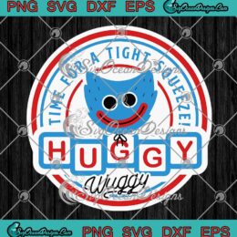 Time For A Tight Squeeze Huggy Wuggy SVG PNG EPS DXF Cricut File