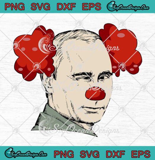 Vladimir Putin Clown SVG Funny Anti Putin SVG PNG Cricut