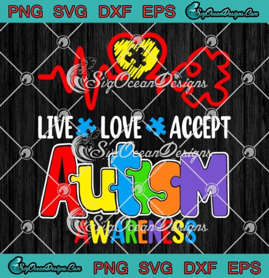 Autism Awareness Live Love Accept SVG Autism Mom Boy Kids SVG PNG EPS DXF Cricut File