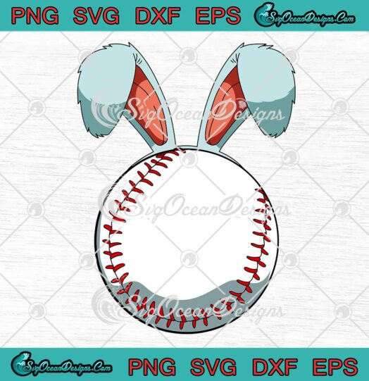 Baseball Bunny Easter Day SVG Rabbit Bunny Ears Baseball Sports Holiday SVG PNG EPS DXF Cricut File