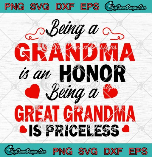 Being A Grandma Is An Honor SVG Being A Great Grandma Is Priceless SVG Mothers Day SVG PNG EPS DXF Cricut File