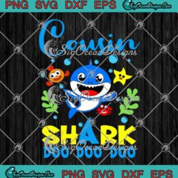 Cousin Shark Birthday Cute Baby Shark SVG Family Matching Mother's Day SVG PNG EPS DXF Cricut File