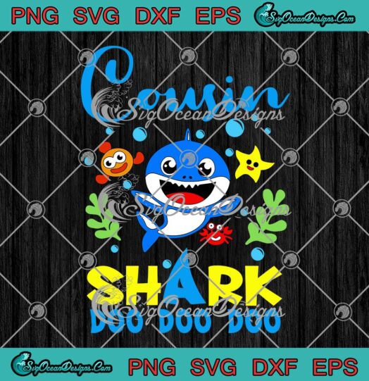 Cousin Shark Birthday Cute Baby Shark SVG Family Matching Mother's Day SVG PNG EPS DXF Cricut File