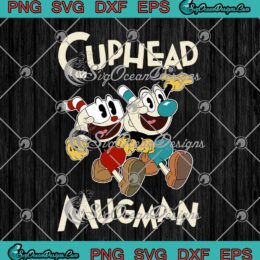 Cuphead And Mugman SVG Video Game Kids Gifts SVG Gaming Lovers SVG PNG EPS DXF Cricut File