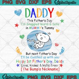 Daddy This Father's Day SVG I'm Snuggled Warm And Safe In Mummy's Tummy SVG PNG EPS DXF Cricut File