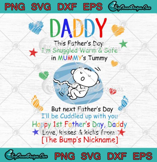 Daddy This Father's Day SVG I'm Snuggled Warm And Safe In Mummy's Tummy SVG PNG EPS DXF Cricut File