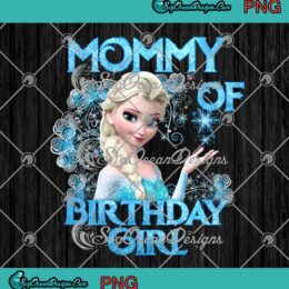 Disney Frozen Elsa Mommy Of Birthday Girl PNG Frozen Family Birthday Gifts PNG JPG