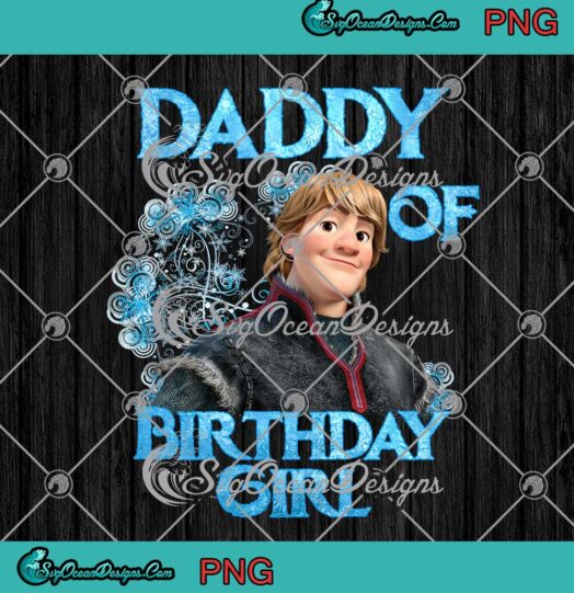 Disney Frozen Kristoff Daddy Of Birthday Girl PNG Frozen Family Birthday Gifts PNG JPG