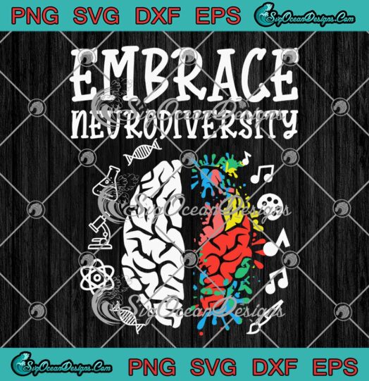 Embrace Neurodiversity Brain ADHD SVG Autism Awareness Day Autism Gifts SVG PNG EPS DXF Cricut File