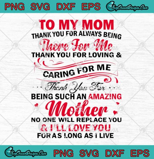 Gifts For Mother SVG To My Mom Thank You For Always Being There For Me SVG PNG EPS DXF - Mother's Day SVG Cricut File