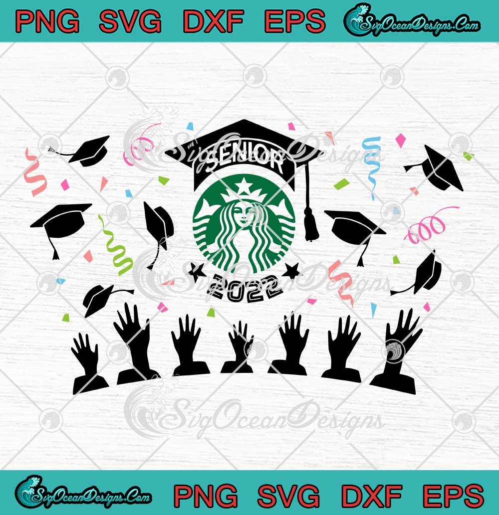 Graduate Class of 2022 Starbucks Wrap SVG