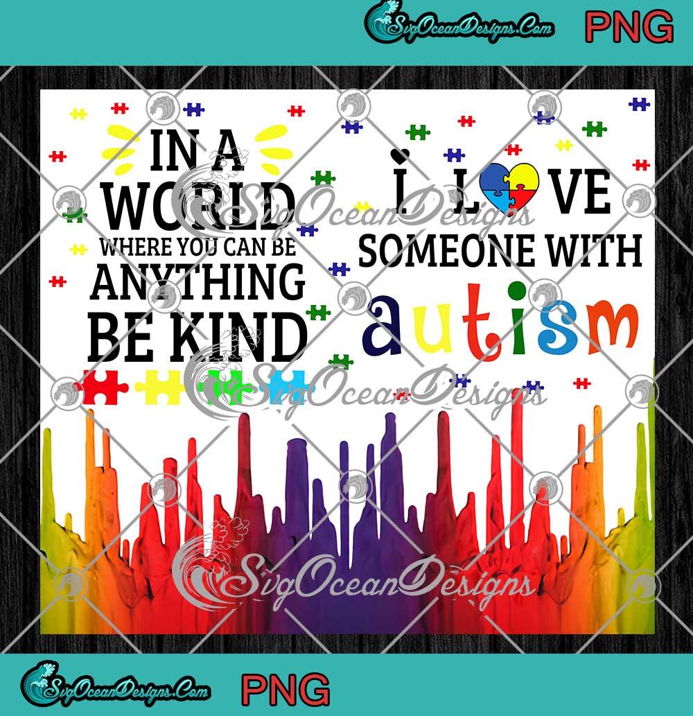 In-A-World-Where-You-Can-Be-Anything-Be-Kind-Autism-Awareness-Full-Wrap-Cup-Tumbler-PNG-JPG In A World Where You Can Be Anything Be Kind Autism Awareness Full Wrap Cup Tumbler PNG JPG
