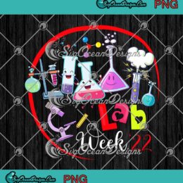 Lab Week 2022 PNG Cute Gifts Laboratory Tech Funny Technologist PNG JPG Design For Shirt Digital Download