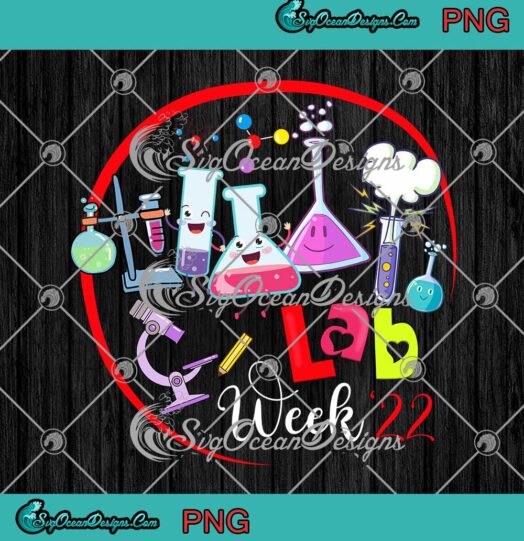 Lab Week 2022 PNG Cute Gifts Laboratory Tech Funny Technologist PNG JPG