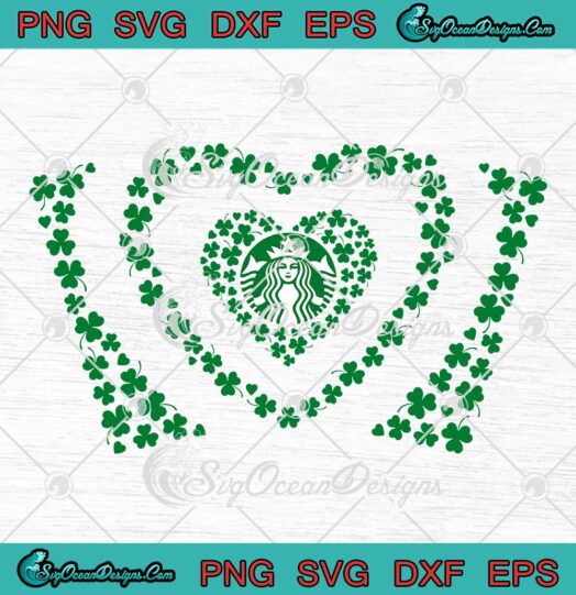 Lucky Shamrock Heart Starbucks SVG Happy St. Patrick’s Day Full Wrap Cup Tumbler SVG PNG EPS DXF Cricut File