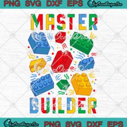 Master Builder Brick Builder SVG Funny Blocks Building Toys Kids Gifts SVG PNG EPS DXF Cricut File