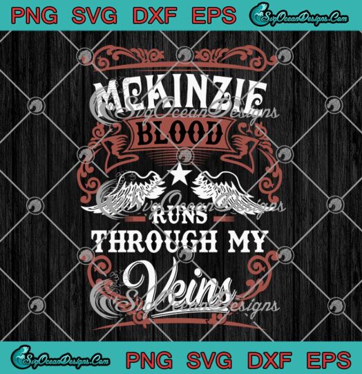 Mckinzie Blood Runs Through My Veins SVG PNG EPS DXF Cricut