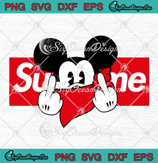 Mickey Mouse Middle Finger Supreme SVG Cute Disney Gifts Youth Kids SVG PNG EPS DXF Cricut File