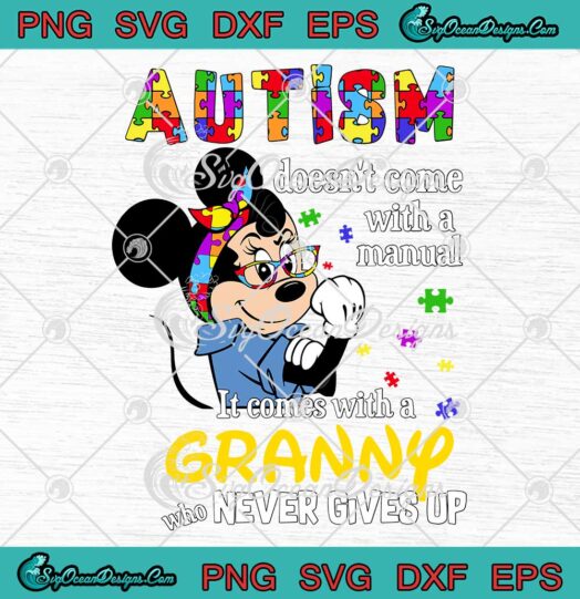 Minnie Mouse Autism Doesn't Come With A Manual SVG It Comes With A Granny SVG PNG EPS DXF Cricut File