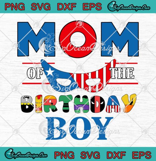 Mom Of The Superheroes Birthday Boy SVG Marvel Superheroes Birthday Boys SVG PNG EPS DXF Cricut File