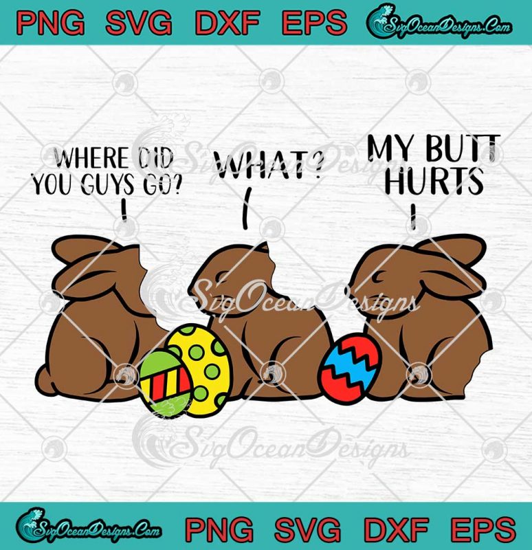 My Butt Hurts SVG Funny Bitten Easter Chocolate Bunny SVG Meme Joke
