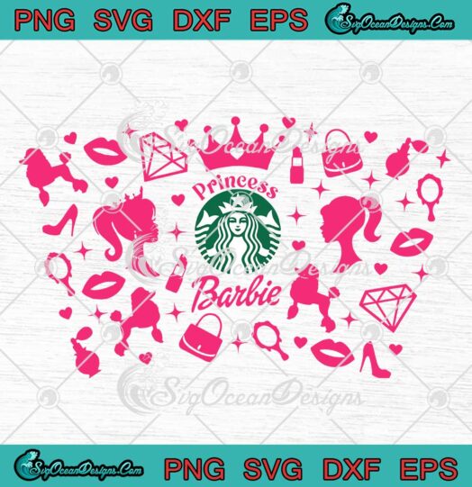 Princess Barbie Starbucks Wrap SVG Cute Barbie Doll Full Wrap Starbucks Cup Tumbler SVG PNG EPS DXF Cricut File