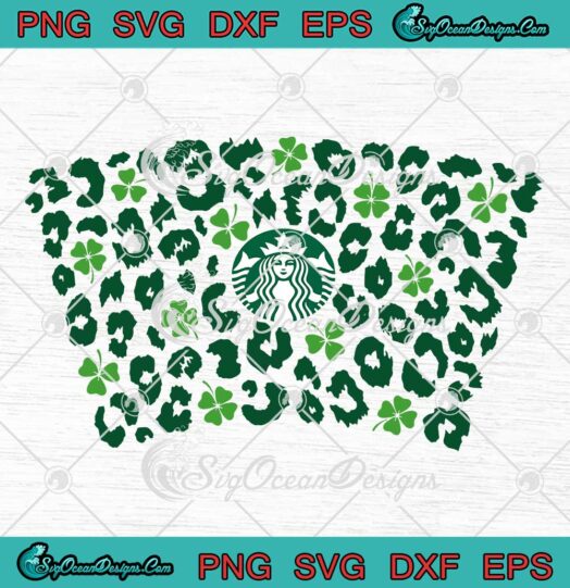 Shamrock Leopard Starbucks St. Patricks Day SVG Cheetah Shamrock Full Wrap Cup Tumbler SVG PNG EPS DXF Cricut File