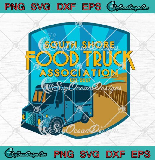 South Shore Food Truck Association Est 2017 SVG PNG EPS DXF Cricut File